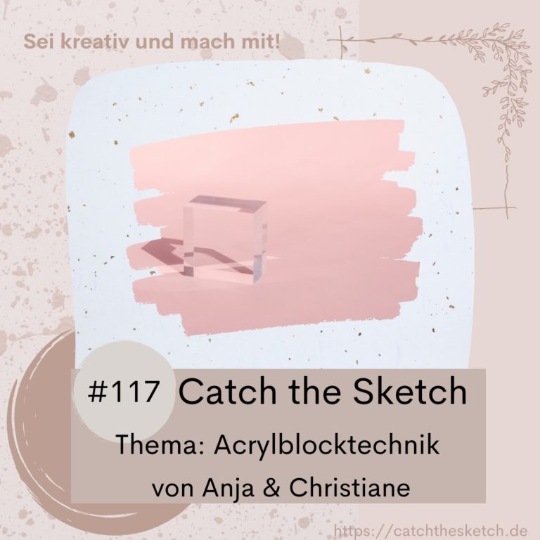 Catch The Sketch #117 - Acrylblocktechnik