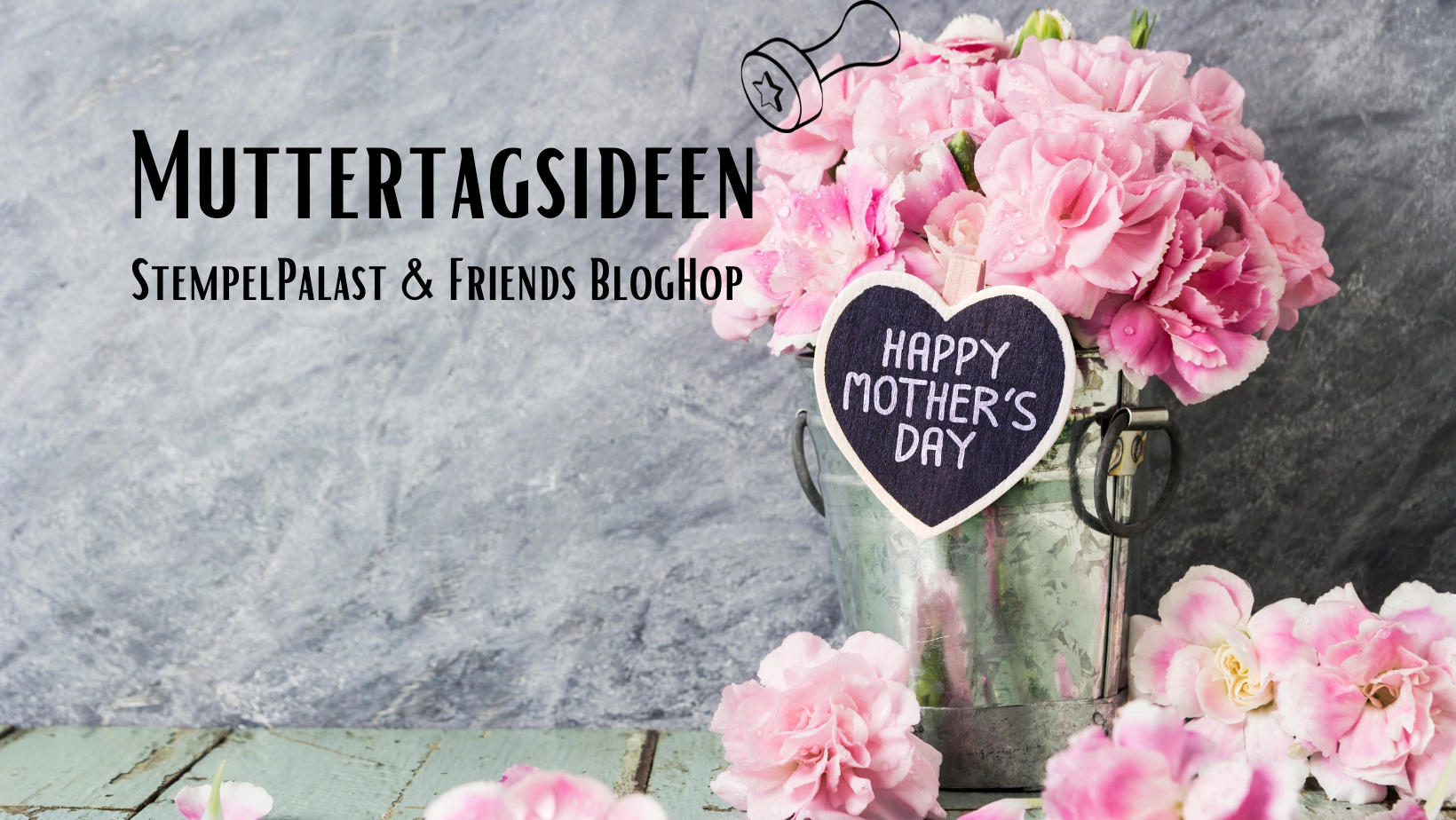Stempelpalast & Friends Bloghop – Muttertagsideen