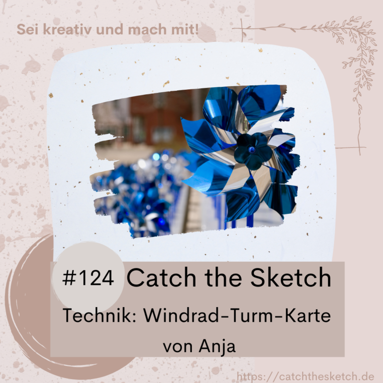 Catch The Sketch #124 – Technik - "Windrad-Turmkarte" vom 01.06.2022 bis zum 15.06.2022