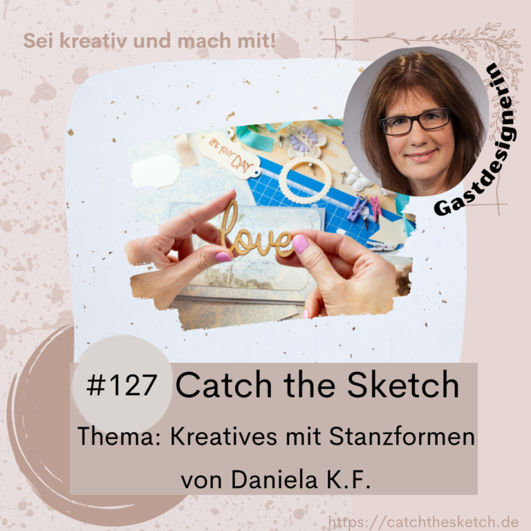 Catch The Sketch - Kreatives mit Stanzformen
