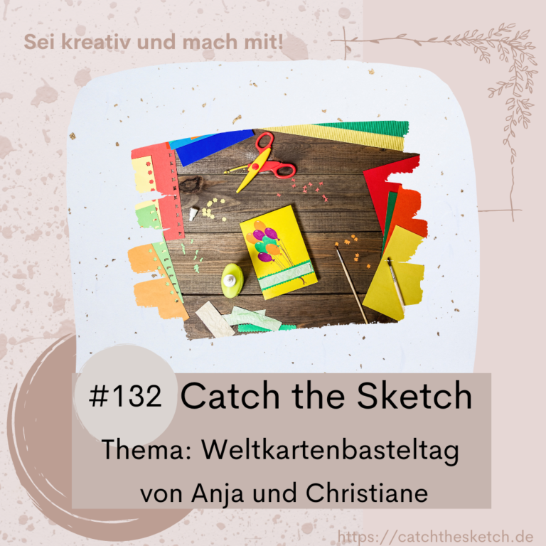 Catch The Sketch - Weltkartenbasteltag